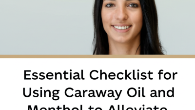 Essential Checklist for Using Caraway Oil and Menthol to Alleviate GERD Symptoms