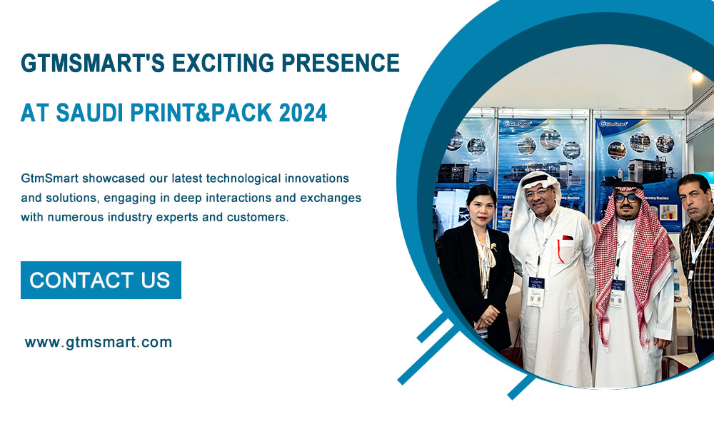 Présence passionnante de GtmSmart au Saudi Print&Pack 2024