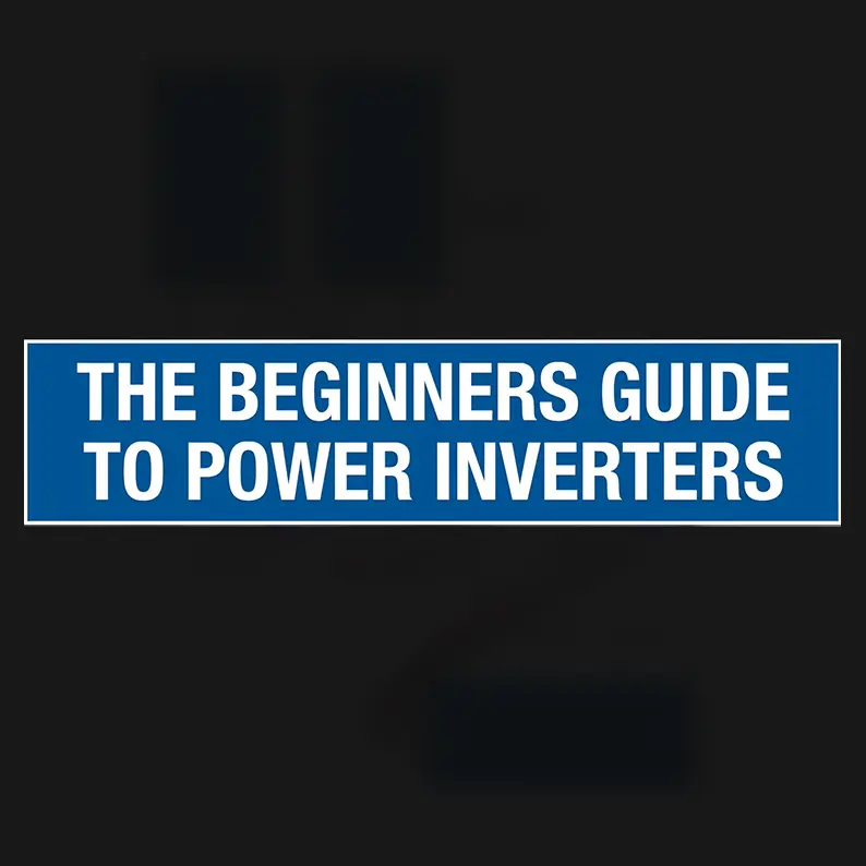 Get Started with Basic Knowledge of Inverters: A Beginner's Guide