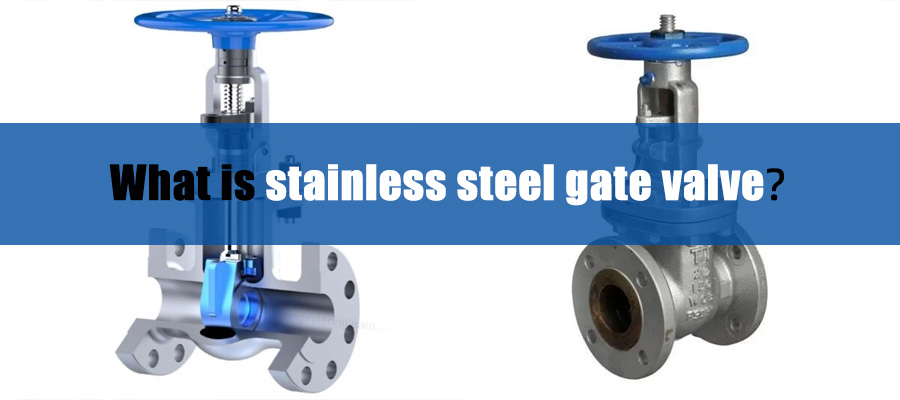 What is stainless steel gate valve?