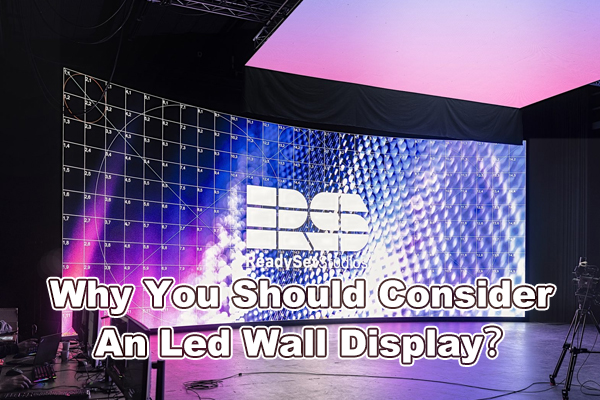 Per què hauríeu de considerar una pantalla de paret LED?