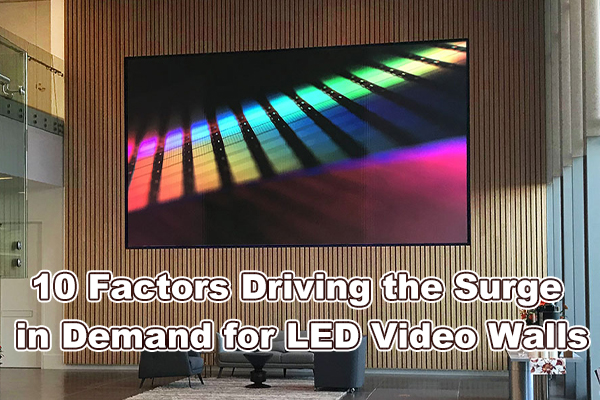 10 faktore wat die toename in aanvraag na LED-videomure aandryf