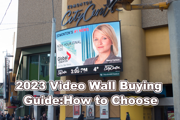 2023 Video Wall Buying Guide:How to Choose