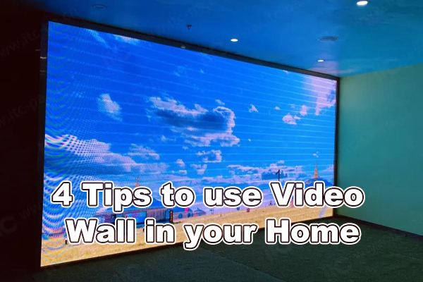 તમારા ઘરમાં વિડીયો વોલનો ઉપયોગ કરવા માટેની 4 ટીપ્સ