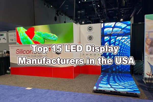 Top 15 LED Display Manufacturers in the USA