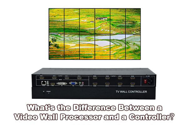 What's the Difference Between a Video Wall Processor and a Controller?