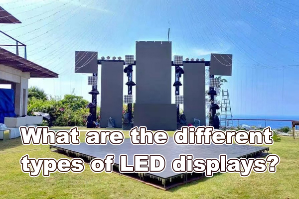 Quels sont les différents types d’écrans LED ?