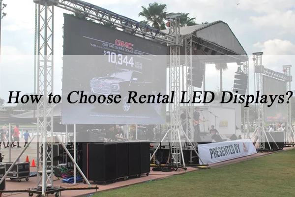 How to Choose Rental LED Displays?
