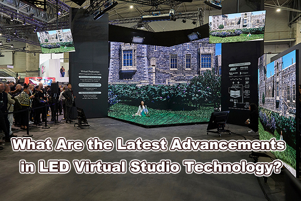 מהן ההתקדמות האחרונות בטכנולוגיית LED Virtual Studio?