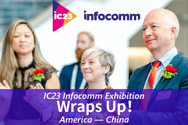Die IC23 Infocomm-Ausstellung geht zu Ende