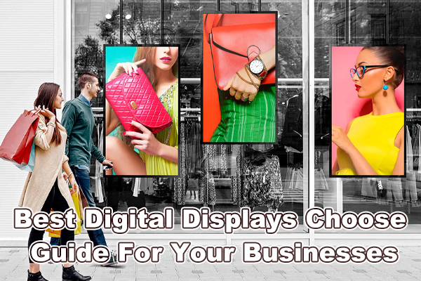 Best Digital Displays Choose Guide For Your Businesses