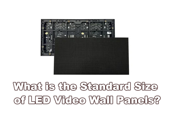 What is the Standard Size of LED Video Wall Panels?