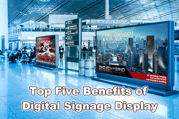 Top Five Benefits of Digital Signage Display