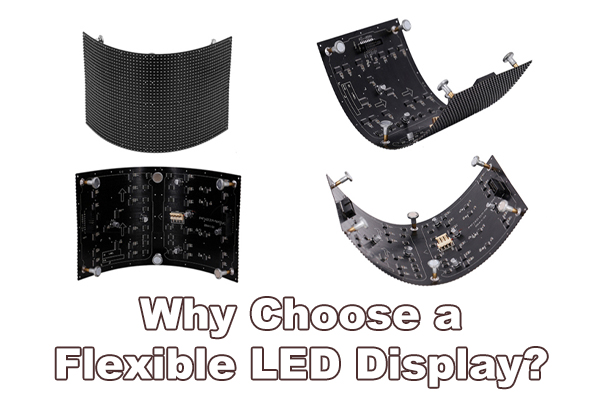 Why Choose a Flexible LED Display? Your Ultimate Guide